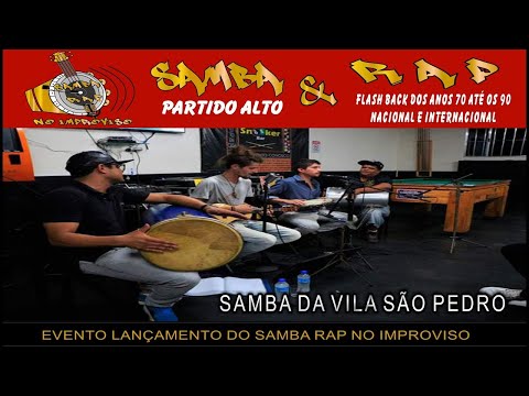 SAMBA DA VILA SÃO PEDRO - Samba Rap no Improviso