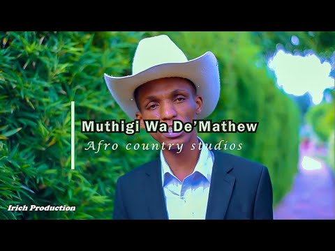 MUTHIGI WA DE'MATHEW By KA-WHITE MWANA WA WHITE (Irich Production) OFFiCIAL VIDEO