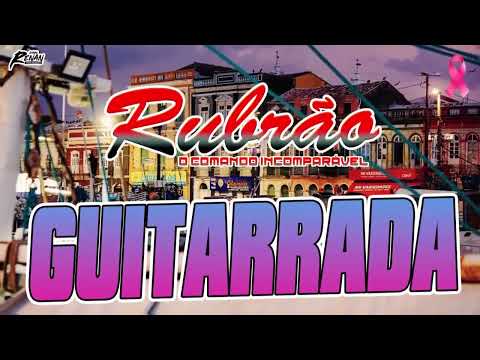 NOVO RUBRÃO - GUITARRADA TRADICIONAL PARÁ - NOSTALGIA 