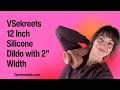 Educational Sex Toy Review - VSekreets 12 Inch Lifelike Huge Thick Realistic Silicone Dildo 2.5 Cir.