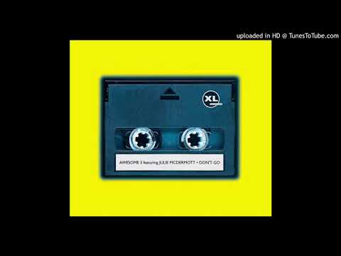 Awesome 3 (feat. Julie Mcdermott) - Don't Go (Dancing Divaz Club Mix)