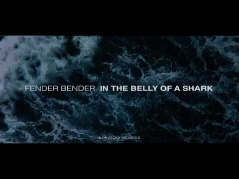 Fender Bender - In The Belly Of A Shark