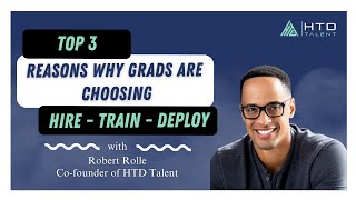 Top 3 Reasons Why Grads are Choosing Hire Train Deploy