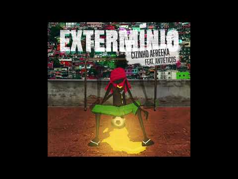 Cizinho Afreeka - Exterminio feat. Antiéticos