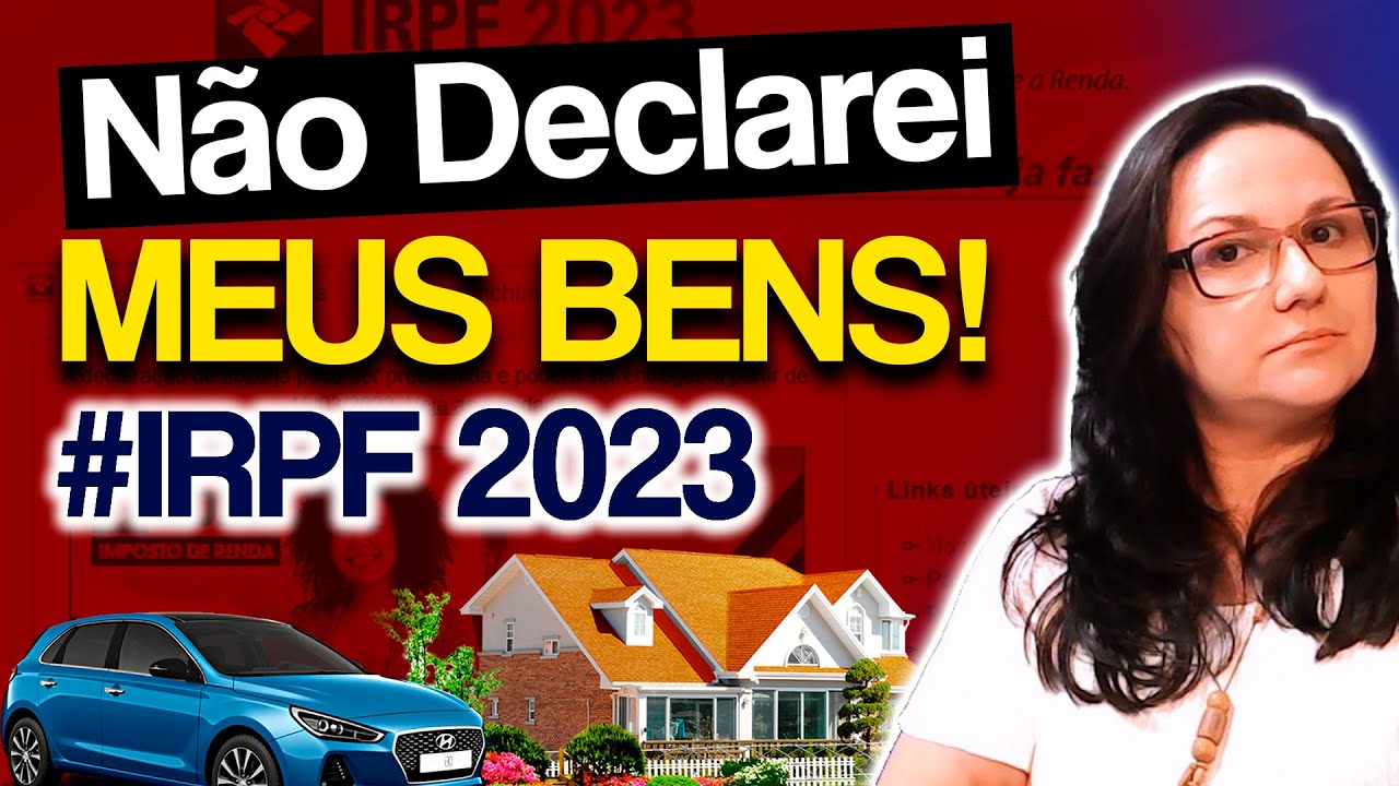 BENS não DECLARADOS no Imposto de Renda Como Regularizar?