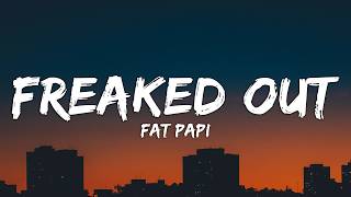 Fat Papi and prodshushy - FREAKED OUT (Lyrics)