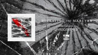 BETRAYING THE MARTYRS - Unregistered