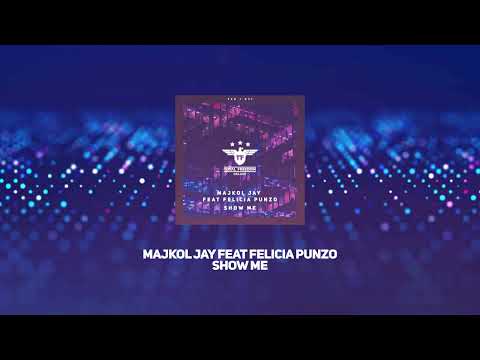 Majkol Jay Feat. Felicia Punzo - Show Me (Radio Edit)