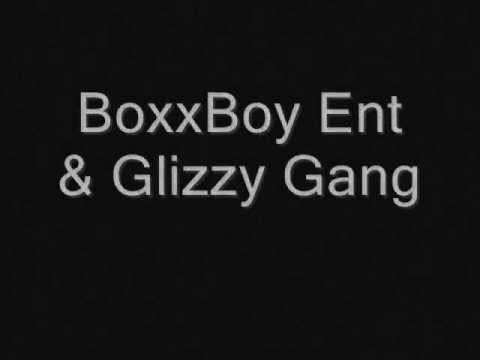 BOXXBOY ENT & GLIZZY GANG- Real Niggaz