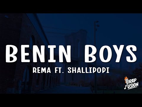 Rema, Shallipopi - BENIN BOYS (Lyrics)
