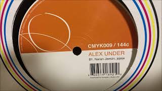 Alex Under - Naran Jamón , Jejeje [CMYK Musik 009]