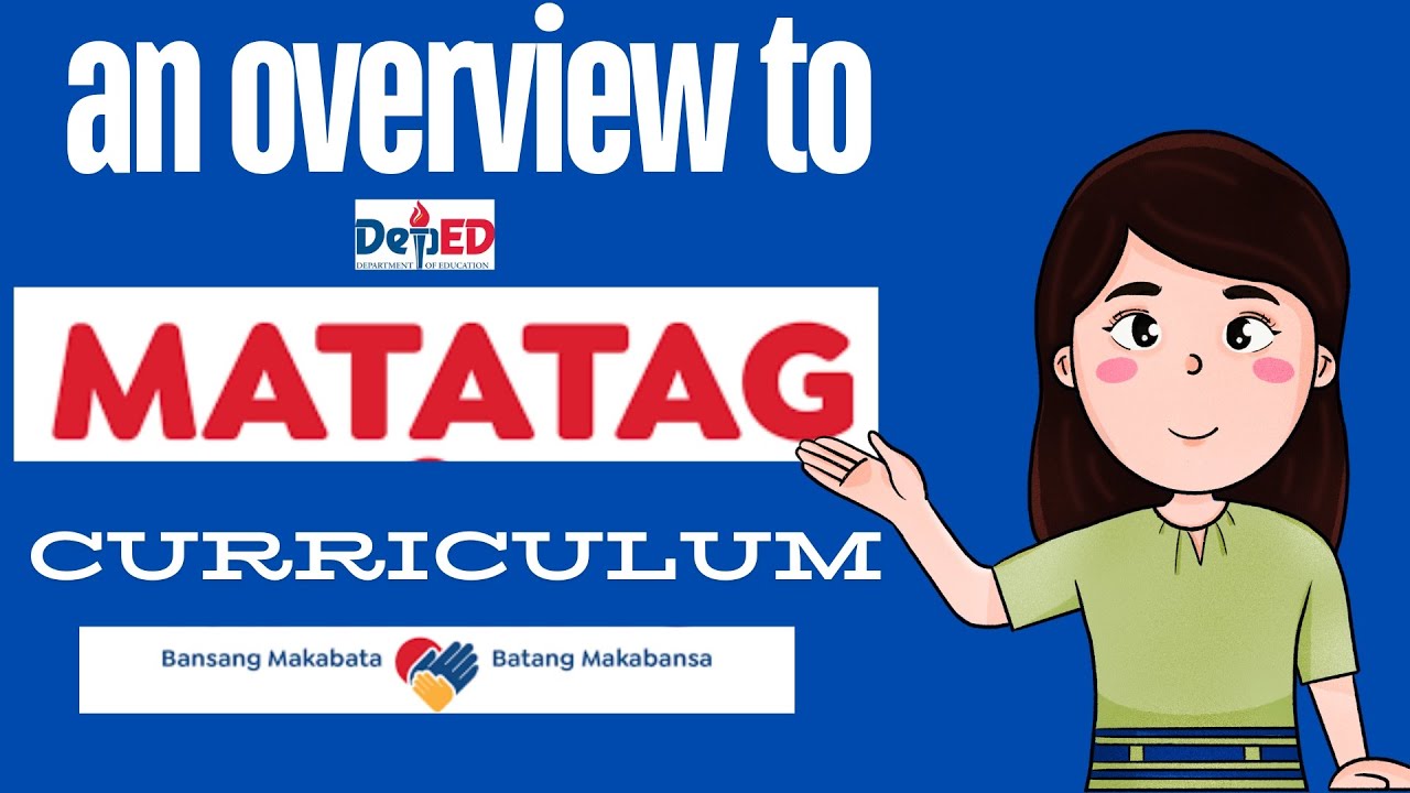 OVERVIEW TO THE MATATAG CURRICULUM