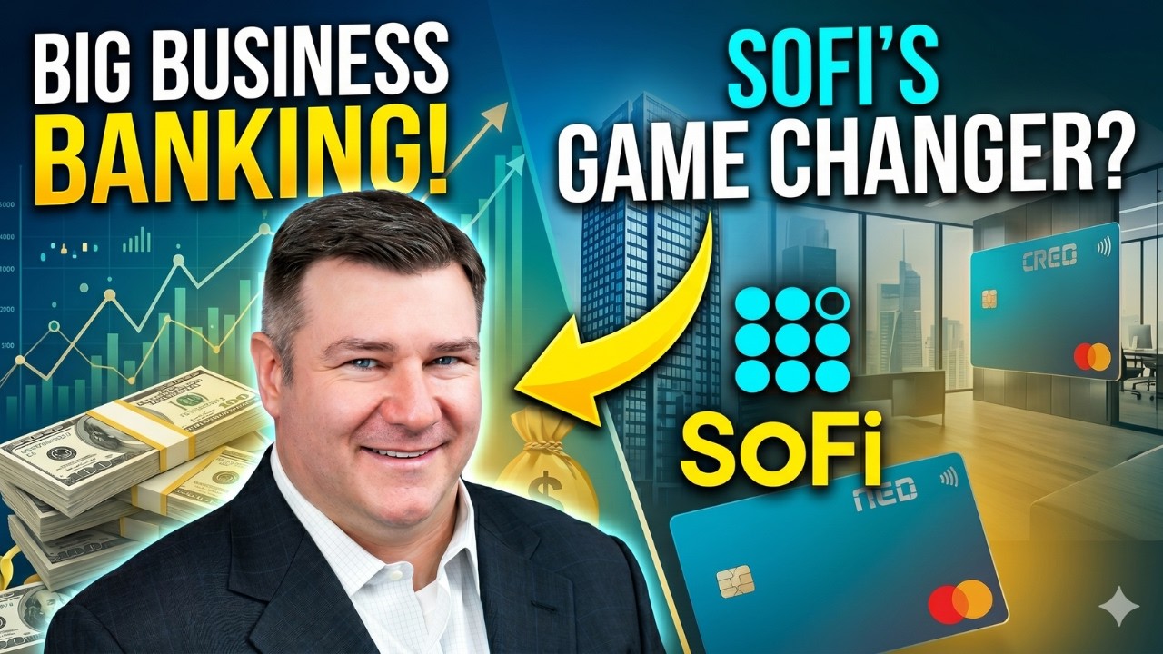 SOFI Big Business Banking is Here and it's a Powerful Catalyst!