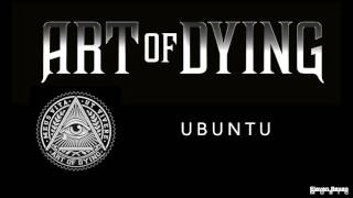 Art of Dying - Ubuntu (Audio Stream)