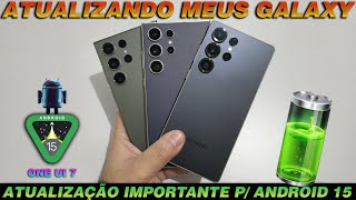 🛑ATUALIZANDO MEUS GALAXY⬇️✅ S23 ULTRA🔋 S24 ULTRA 📊 S25 ULTRA #android15 #oneui7 #samsung #galaxy