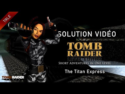 [TRLE] Short Adventures in One Level - The Titan Express (by Dan the Jazzman - 2004)