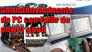 Solucion de fuente de pc con fallo de Power Good