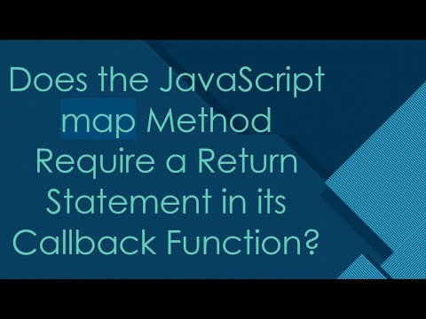 Does The Javascript Map Method Require A Return Statement In Its Callback Function