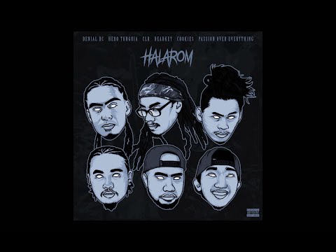Halarom - Denial RC, Hero Tunguia, CLR, Deadkey, Cookie$ & Passion Over Everything (Official Audio)