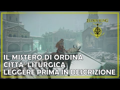 Elden Ring il Mistero di Ordina Città Liturgica (Leggere descrizione)