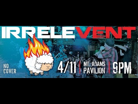 IRRELEVENT - Live at The Mt. Adams Pavilion Cincinnati, Ohio 4/11/15