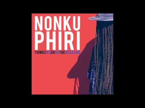 Nonku Phiri - Things We Do On The Weekend
