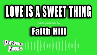 Faith Hill - Love Is A Sweet Thing (Karaoke Version)