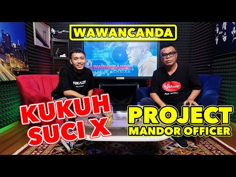 WAWANCANDA KUKUH SUCI X - PROJECT MANDOR OFFICER