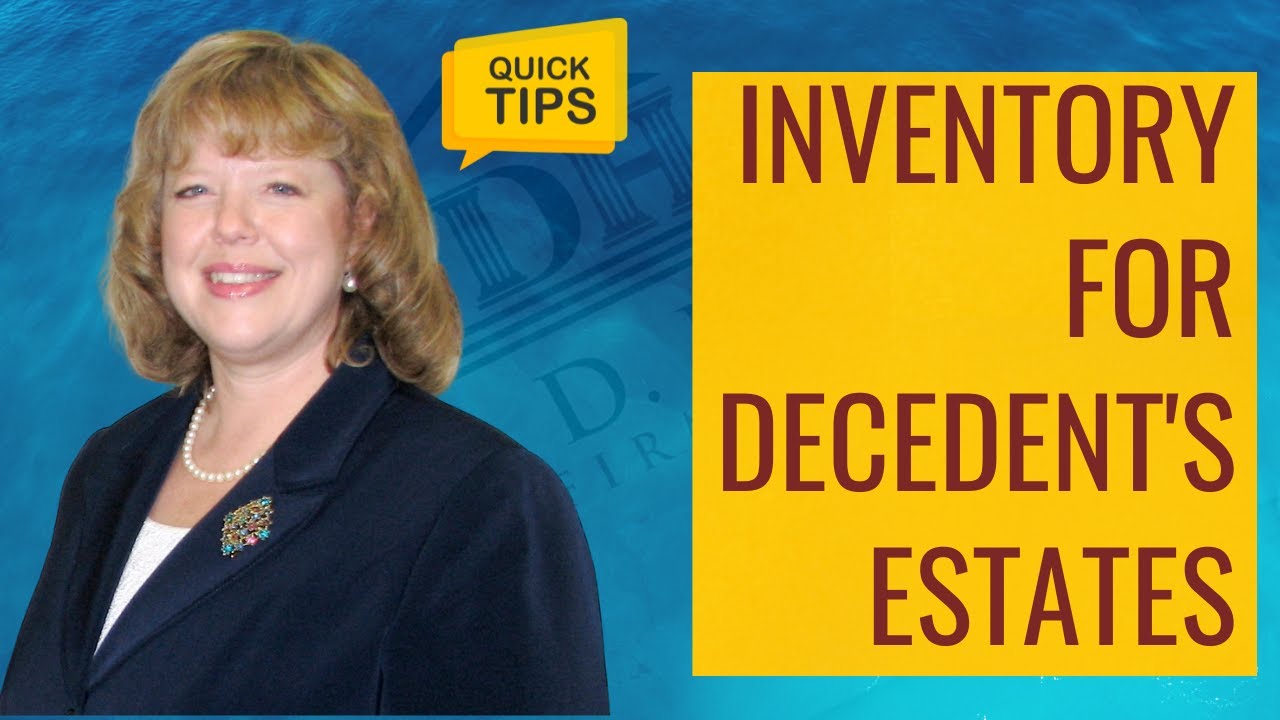 Quick tips: Inventory for Decedent's Estates