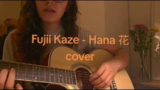 Fujii Kaze - Hana 花 - acoustic cover ギター弾き語り