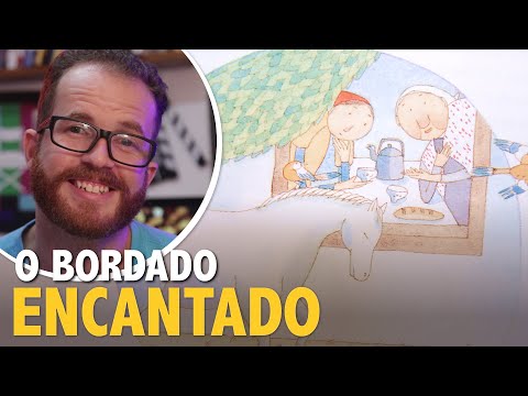 O bordado encantado, a magia das fadas | Literatura infantil