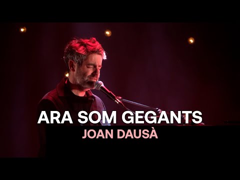 ARA SOM GEGANTS - JOAN DAUSÀ
