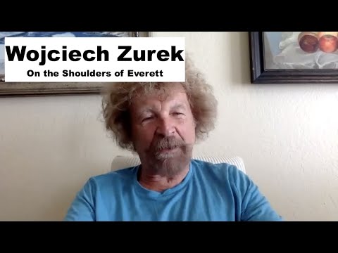 Wojciech Zurek | Emergence of the Classical from within the Quantum Universe