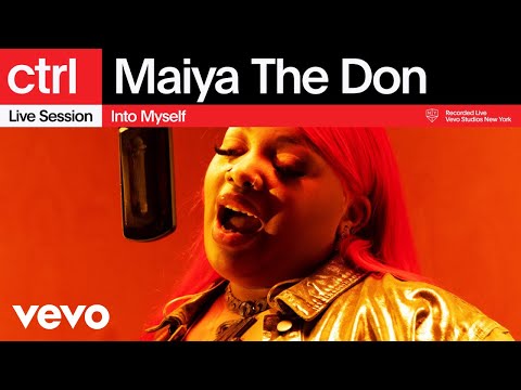 Maiya The Don - Into Myself (Live Session) | Vevo ctrl