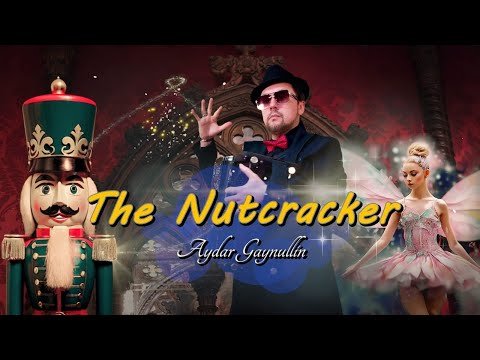Aydar Gaynullin  - The Nutcracker