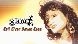 Download lagu Gina T - Sail Over Seven Seas | Lyrics mp3