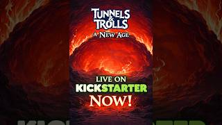 Tunnel and Trolls a New Age Live on Kickstarter Now!