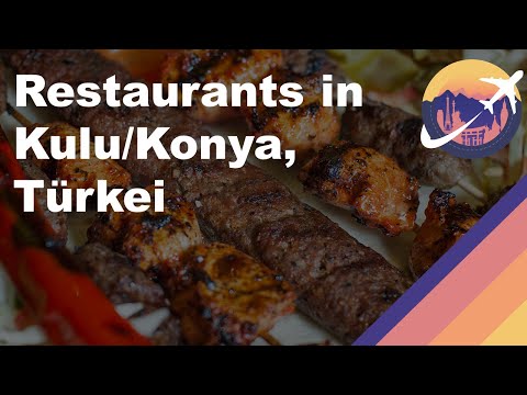 Restaurants in Kulu/Konya, Türkei