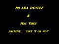N8 aka D'CYPLE x Mac Vibez - Like it or Not