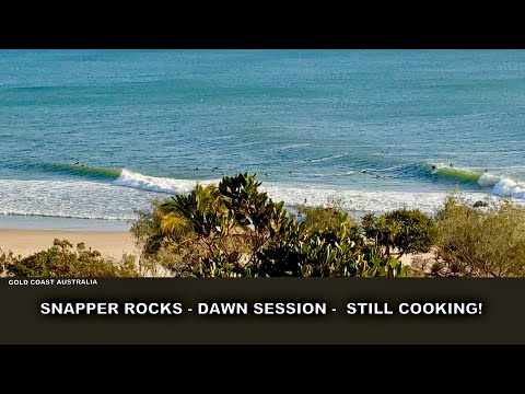 Cooking! Snapper Rocks Dawn Session, Thursday 21st May 2026
