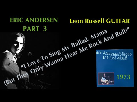 Thumbnail for Eric Andersen PART 3 "I Love To Sing My Ballad, Mama" Leon Russell electric guitar by Eric Andersen
