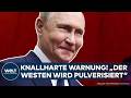 UKRAINE KRIEG Der Westen Wird Pulverisiert Knallharte Warnung Diese Bilder Alarmieren