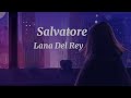 Lana Del Rey - Salvatore (Lyric Video)