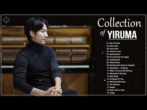 Yiruma Greatest Hits Full Album 2021 - Best Songs of Yiruma - Yiruma Piano Playlist