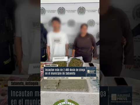 🚨 Golpe al tráfico de drogas en Sabaneta