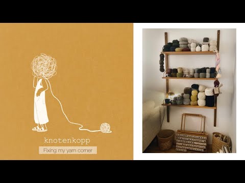 knotenkopp knitting podcast - fixing my yarn corner & stash tour