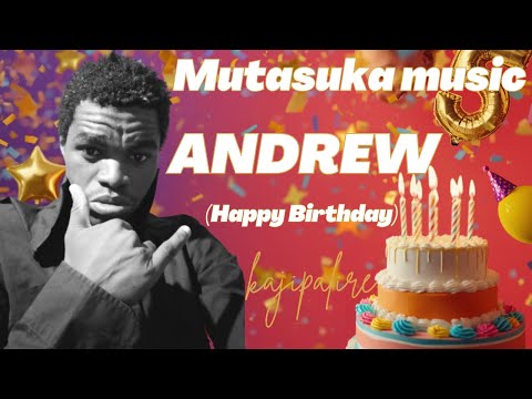 KAJIPALIRE | Andrew (Happy birthday)