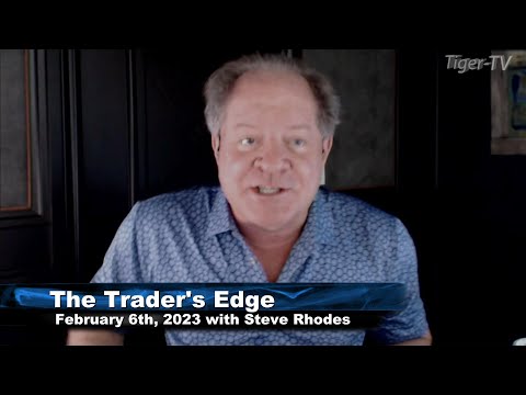 February 6th, The Trader's Edge with Steve Rhodes on TFNN - 2023