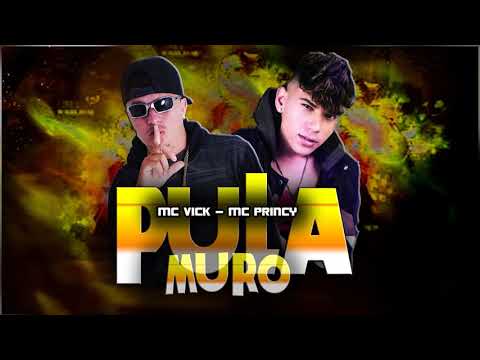MC PRINCY E MC VICK -PULA MURO