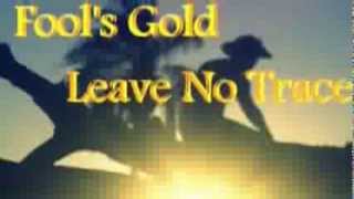 Fool&#39;s Gold - Leave No Trace